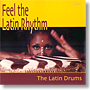 Feel The Latin Rhythm - The Latin Drums