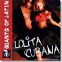 Giants of Latin - Lolita Cubana
