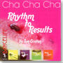 Rhythm to Results Cha Cha Cha
