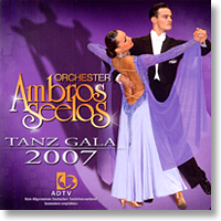 TANZ GALA 2007 - Orchester Ambros Seelos